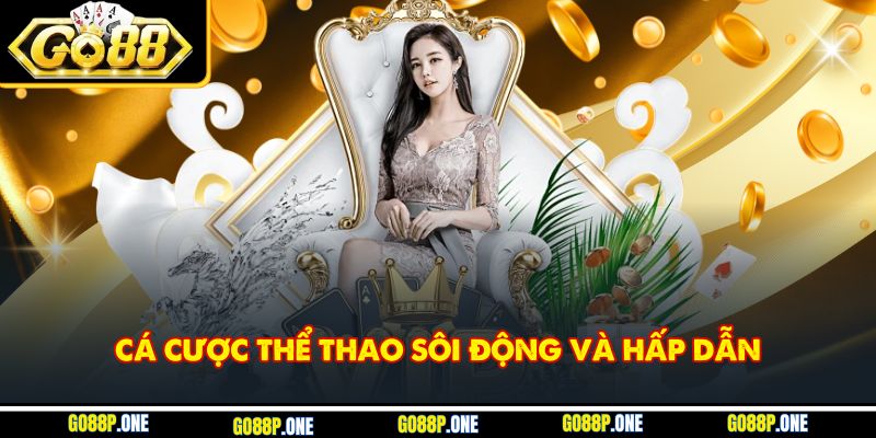 Cá cược thể thao đỉnh cao, hồi hộp từng phút