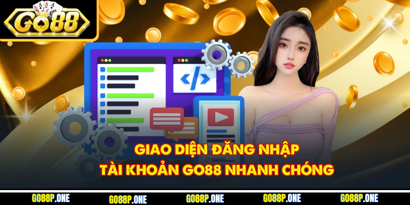 Giao diện đăng nhập tài khoản Go88 nhanh chóng