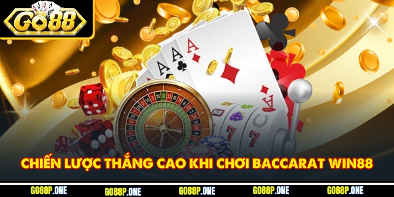 Chiến lược thắng cao khi chơi baccarat 33Win