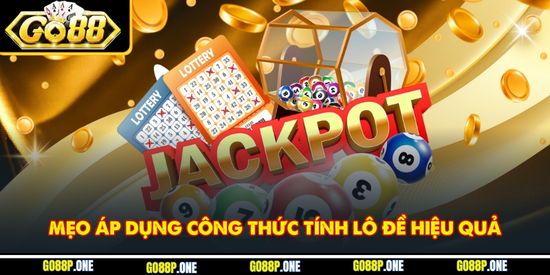 Mẹo áp dụng công thức tính lô đề hiệu quả