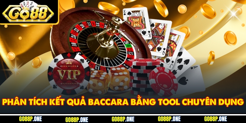 Phân tích kết quả baccarat bằng tool chuyên dụng