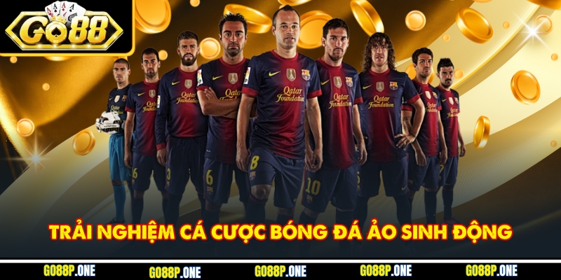 Hòa nhịp cùng những trận cầu ảo đỉnh cao với cảm giác cá cược chân thực